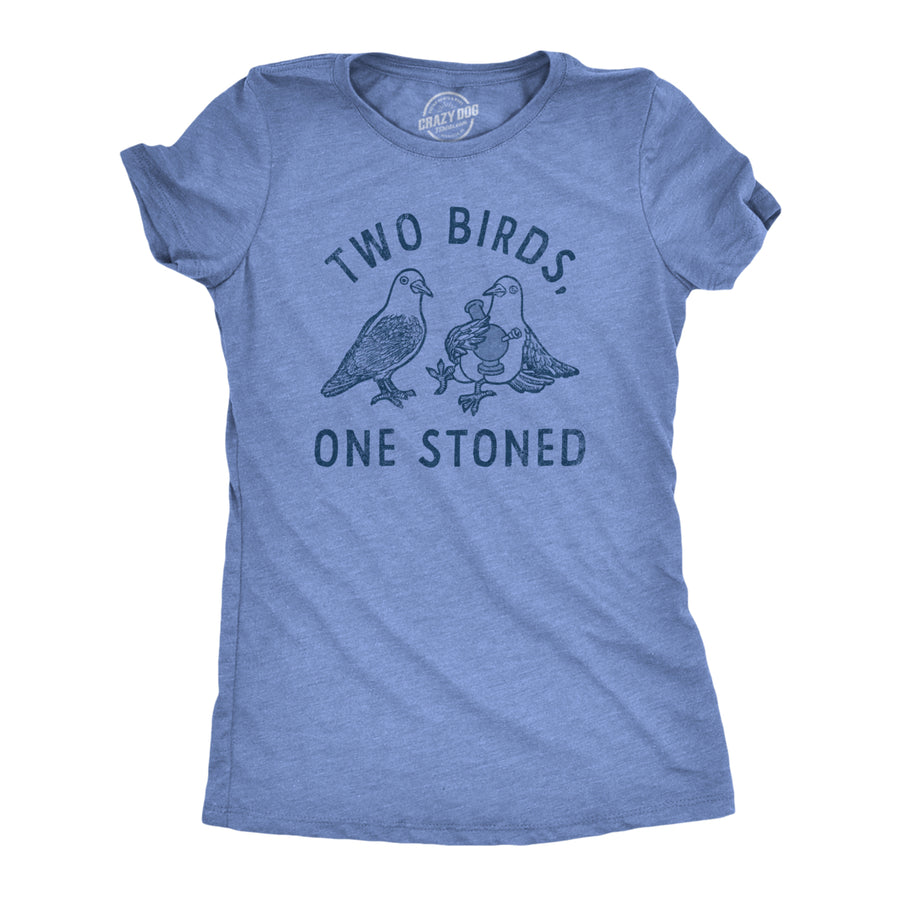 Womens Two Birds One Stoned T Shirt Funny 420 Weed Smoking Pigeon Saying Joke Tee For Ladies Image 1