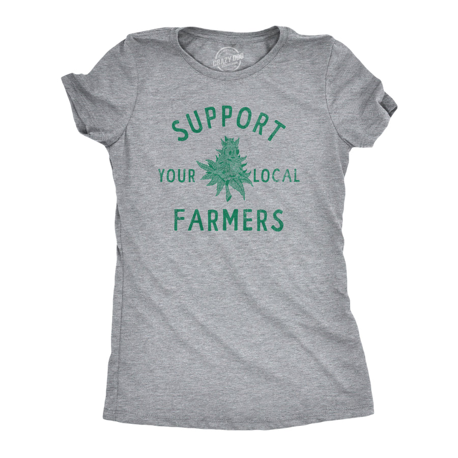 Womens Support Your Local Farmers T Shirt Funny 420 Weed Farm Tee For Ladies Image 1