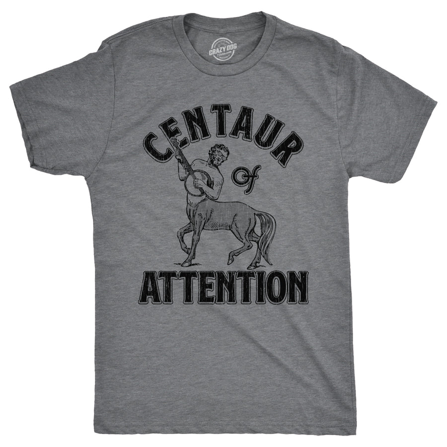 Mens Centaur Of Attention T Shirt Funny Half Man Horse Word Play Joke Tee For Guys Image 1