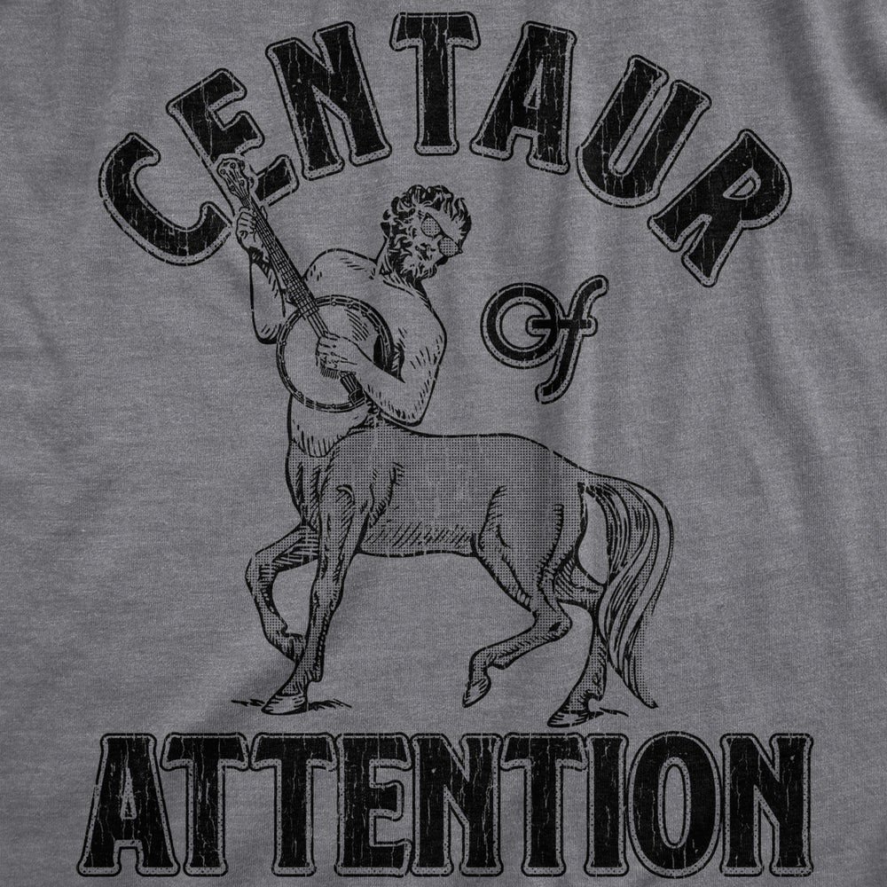 Mens Centaur Of Attention T Shirt Funny Half Man Horse Word Play Joke Tee For Guys Image 2