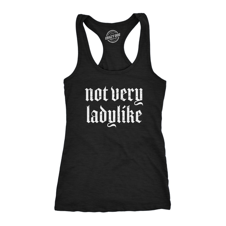 Womens Not Very Ladylike Fitness Tank Funny Strong Breaking Gender Norms Top For Ladies Image 1
