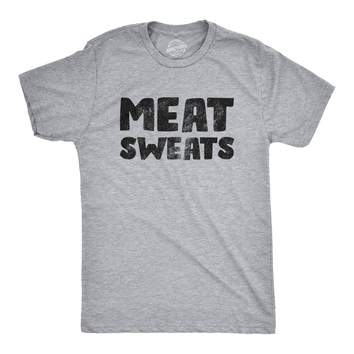Mens Meat Sweats T Shirt Funny Sweaty Protein Lovers Joke Tee For Guys Image 1