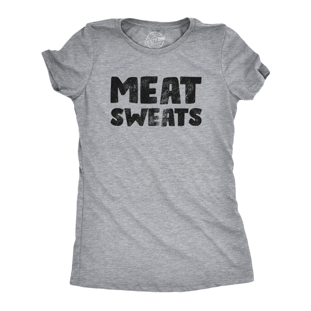 Womens Meat Sweats T Shirt Funny Sweaty Protein Lovers Joke Tee For Ladies Image 1