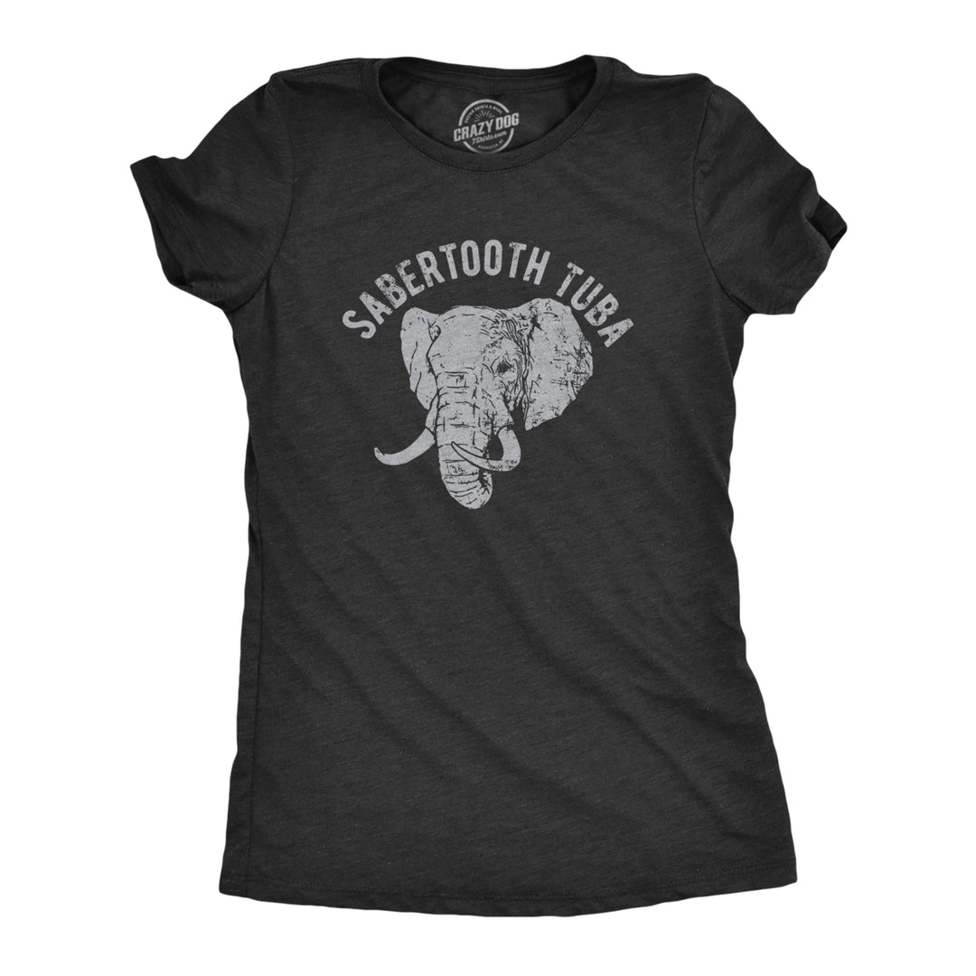 Womens Sabertooth Tuba T Shirt Funny Elephant Trunk Joke Tee For Ladies Image 1