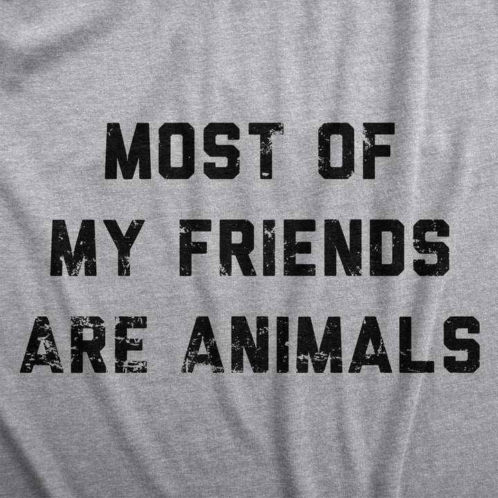 Mens Most Of My Friends Are Animals T Shirt Funny Anti Social Introvert Pet Lovers Tee For Guys Image 2