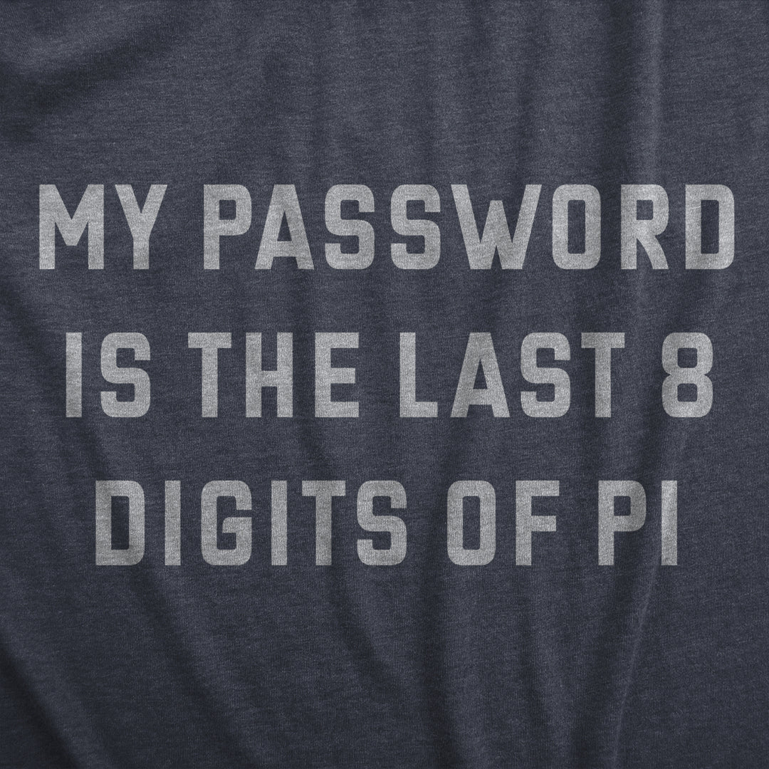 Womens My Password Is The Last Eight Digits Of Pi T Shirt Funny Nerdy Math Joke Tee For Ladies Image 2