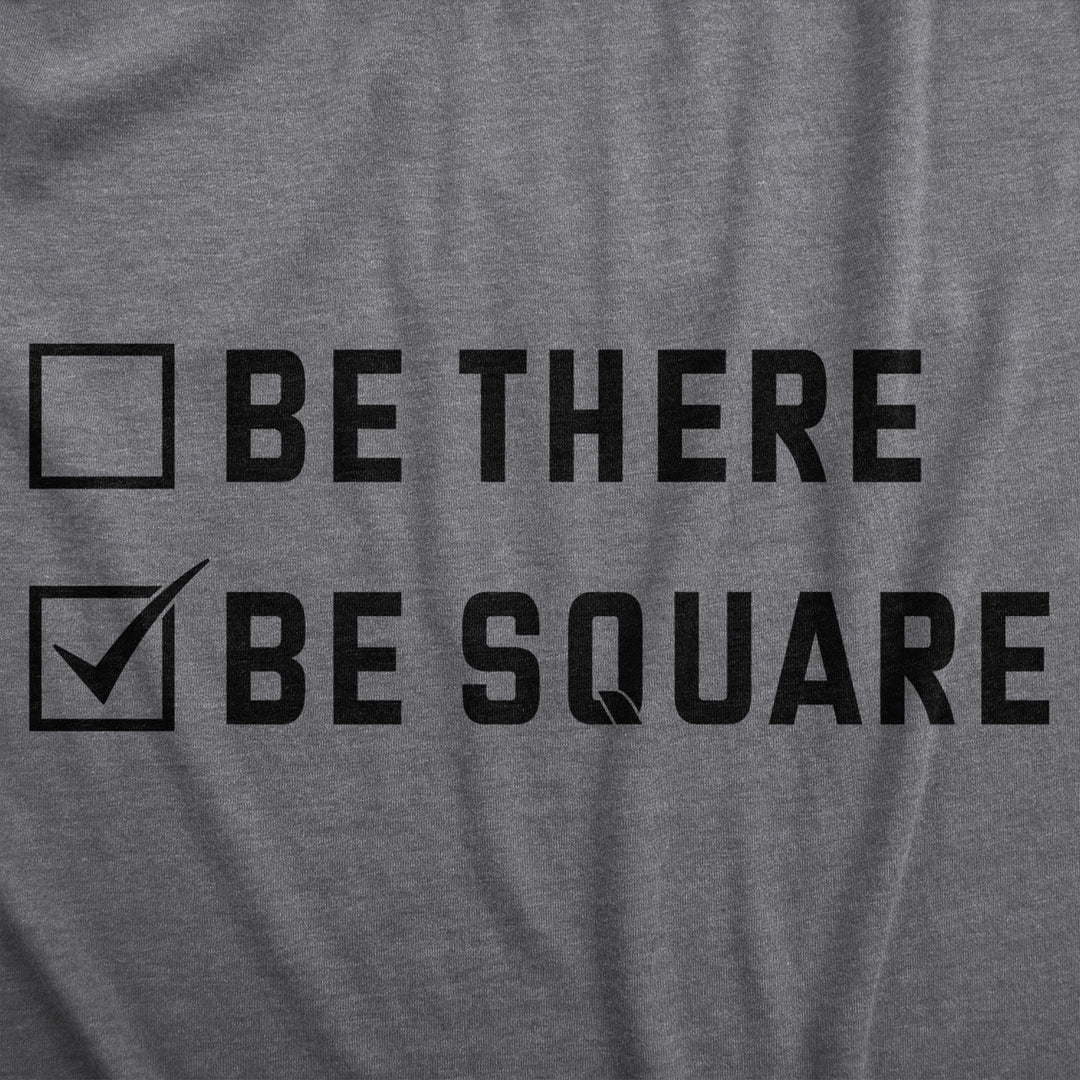 Womens Be There Be Square T Shirt Funny Introverted Anti Social Checklist Joke Tee For Ladies Image 2