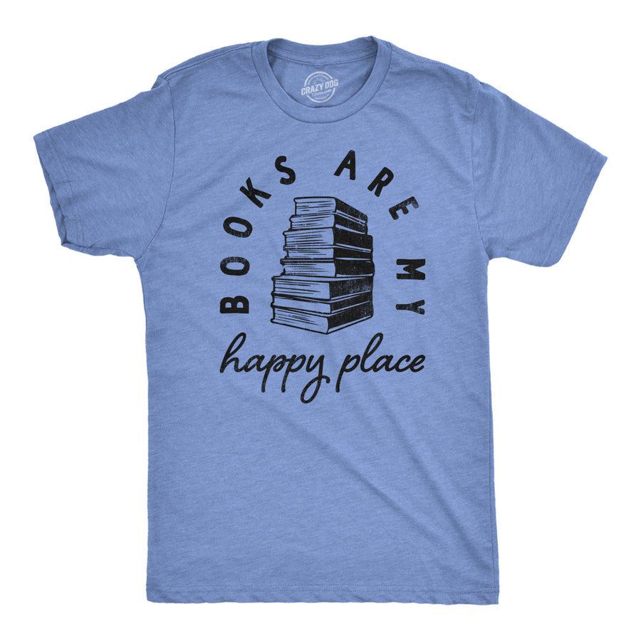 Mens Books Are My Happy Place T Shirt Funny Book Worm Reading Lovers Tee For Guys Image 1