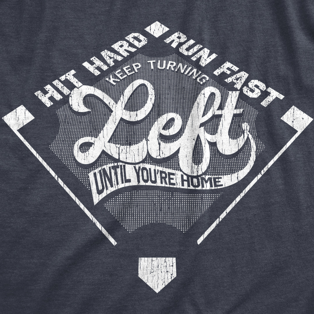 Womens Keep Turning Left Until Youre Home T Shirt Funny Baseball Diamond Joke Tee For Ladies Image 2