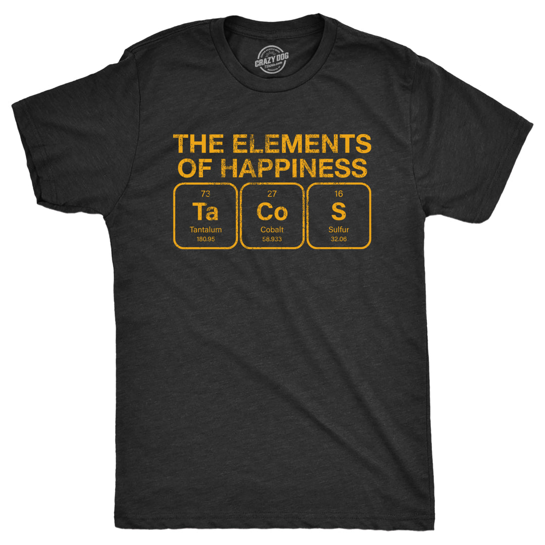 Mens The Elements Of Happiness Tacos T Shirt Funny Mexican Food Nerd Science Joke Tee For Guys Image 1