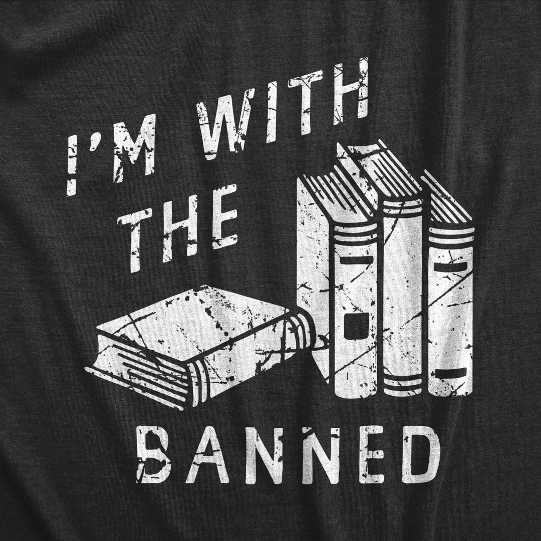 Womens Im With The Banned T Shirt Funny Anti Censorship Book Reading Lovers Joke Tee For Ladies Image 2