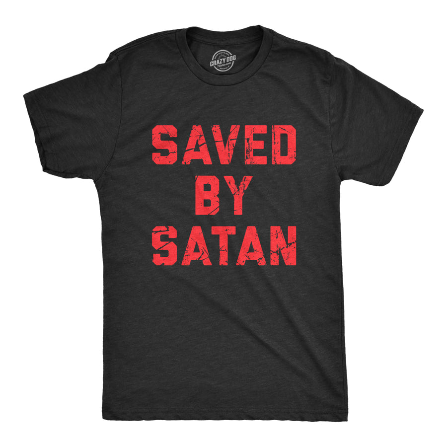 Mens Saved By Satan T Shirt Funny Anti Christian Religious Satanic Joke Tee For Guys Image 1