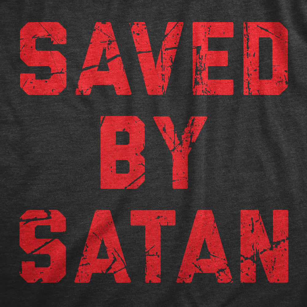 Mens Saved By Satan T Shirt Funny Anti Christian Religious Satanic Joke Tee For Guys Image 2