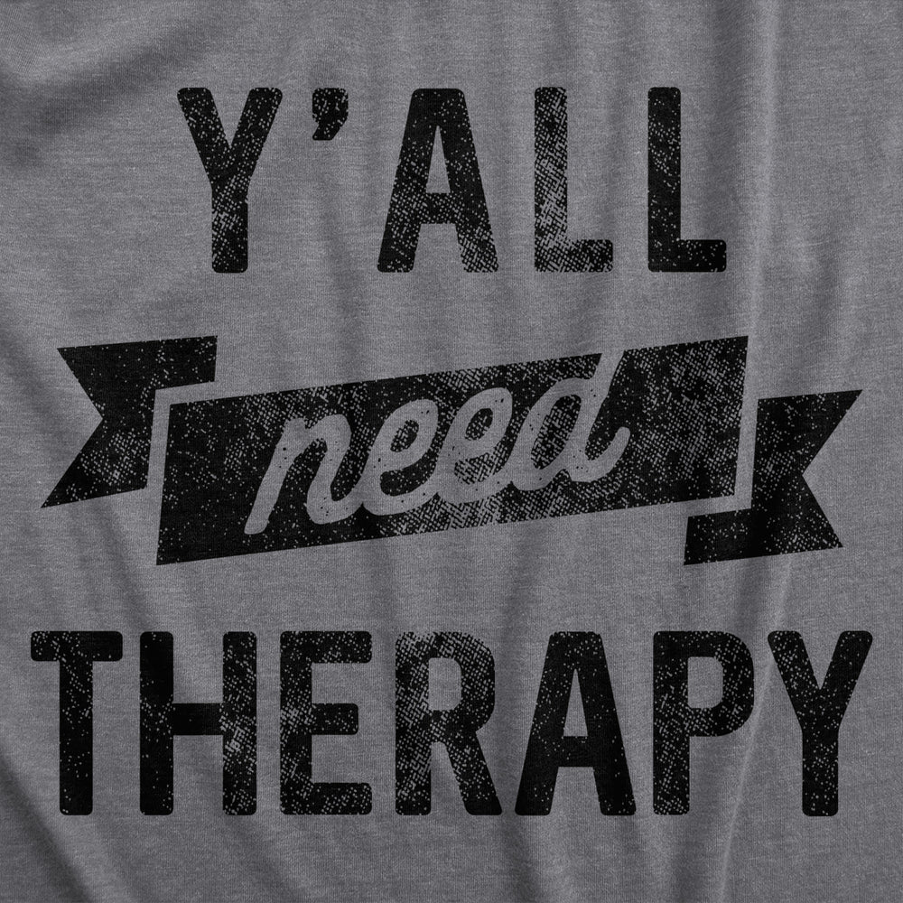 Mens Yall Need Therapy T Shirt Funny Mental Health Counseling Joke Tee For Guys Image 2