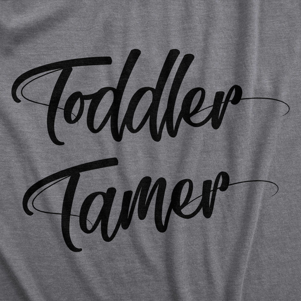 Womens Toddler Tamer T Shirt Funny Mom Parenting Children Joke Tee For Ladies Image 2