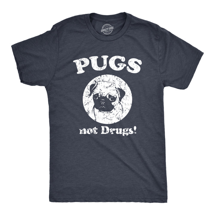 Mens Pugs Not Drugs T shirt Pug Face Funny T shirts Dogs Humor Novelty Tees Image 1