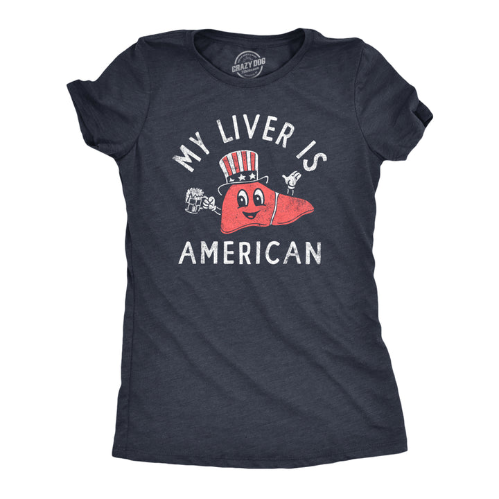 Womens My Liver Is American T Shirt Funny Fourth Of July Party Drinking Lovers Tee For Ladies Image 1