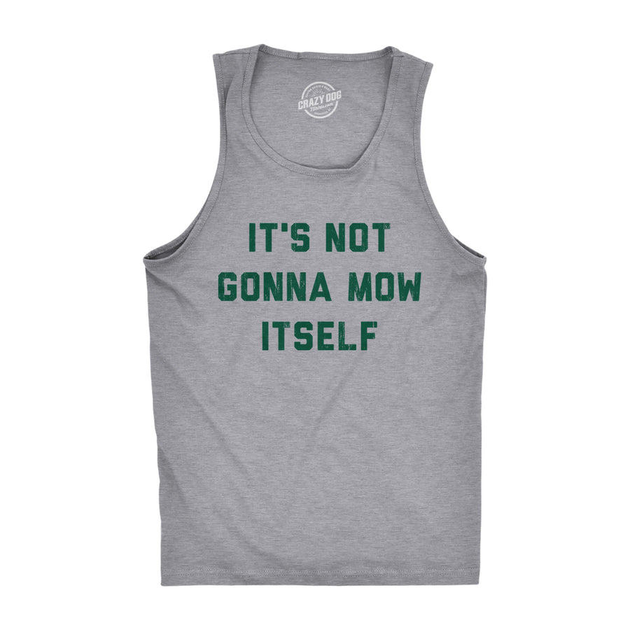 Mens Its Not Going To Mow Itself Fitness Tank Funny Lawn Mowing Joke Sleeveless Tee For Guys Image 1