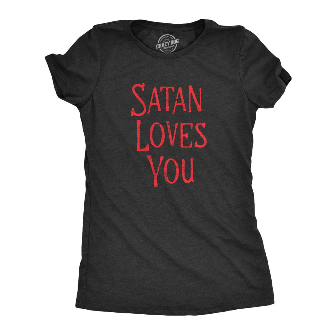 Womens Satan Loves You T Shirt Funny Devil Worship Anti Christ Joke Tee For Ladies Image 1