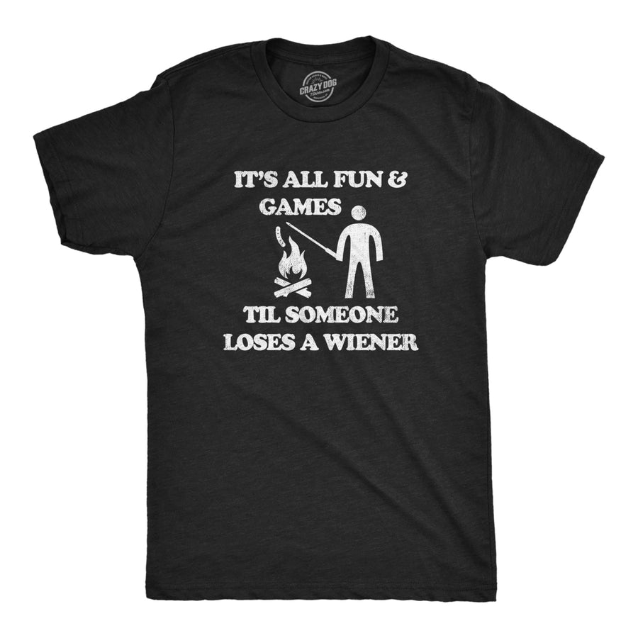 Mens Its All Fun And Games Til Someone Loses A Wiener T Shirt Funny Cookout Campfire Hot Dog Joke Tee For Guys Image 1