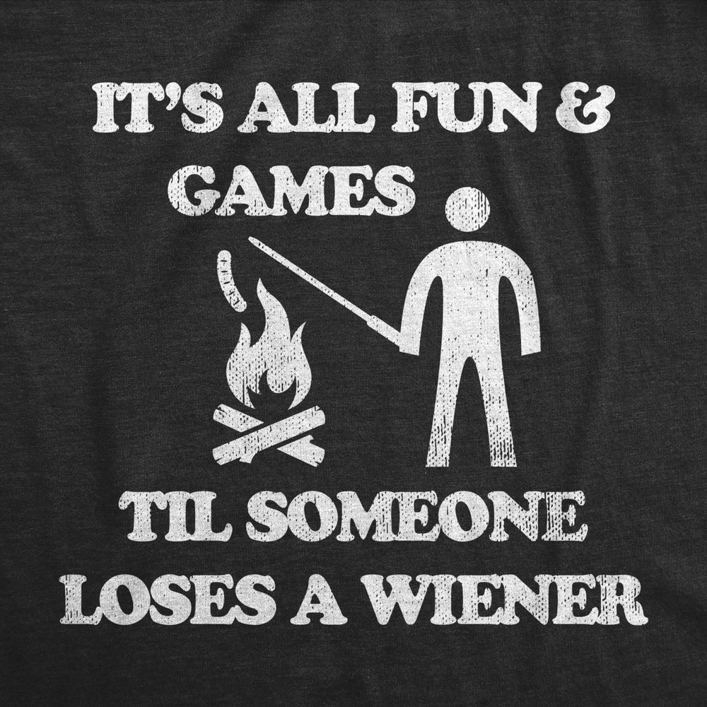 Mens Its All Fun And Games Til Someone Loses A Wiener T Shirt Funny Cookout Campfire Hot Dog Joke Tee For Guys Image 2