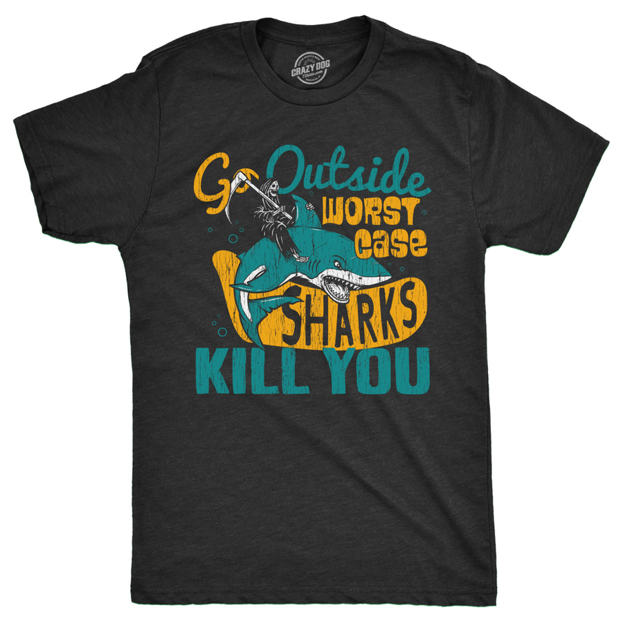 Mens Go Outside Worst Case Sharks Kill You T Shirt Funny Shark Attack Outdoors Joke Tee For Guys Image 1