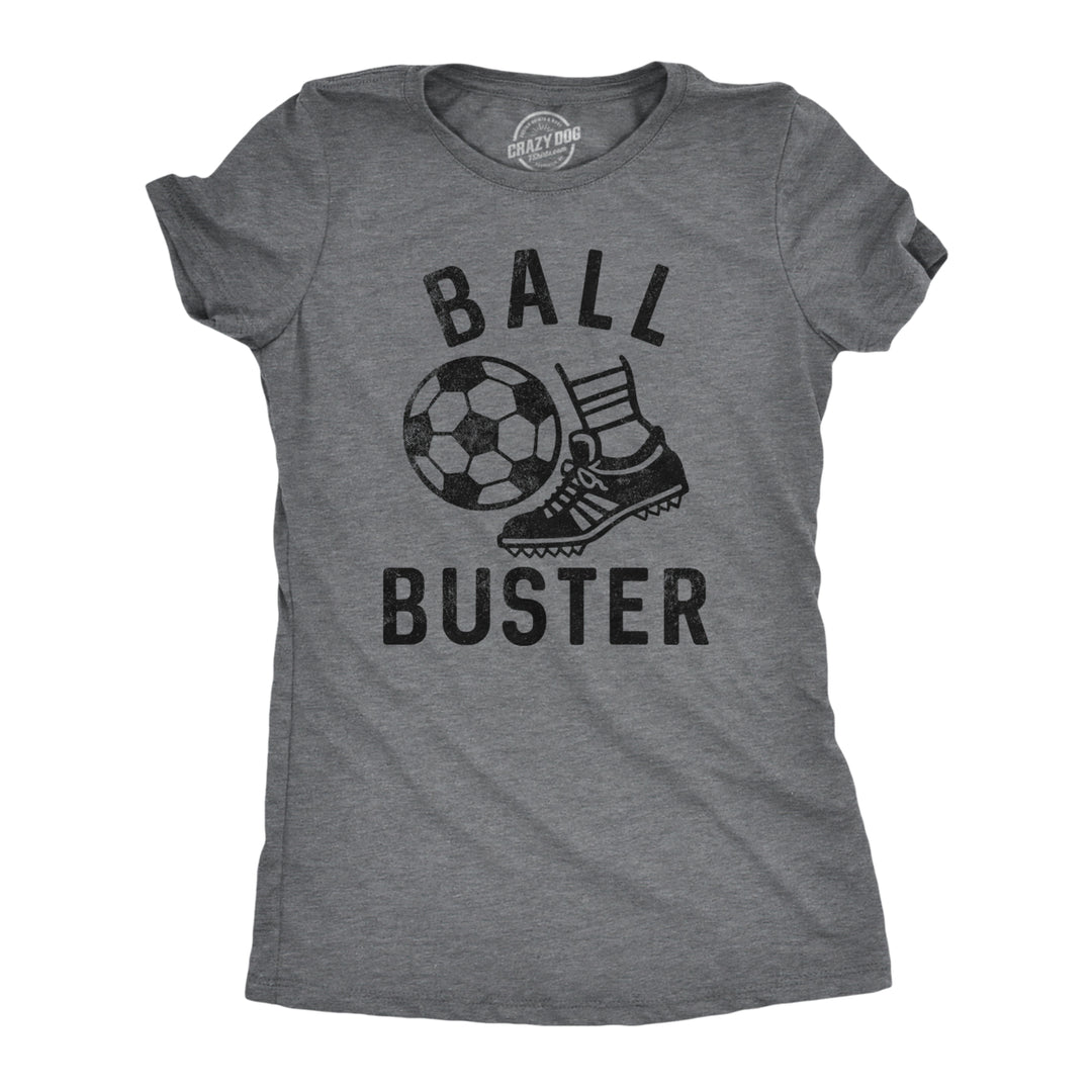Womens Ball Buster T Shirt Funny Sarcastic Soccer Joking Tee For Ladies Image 1