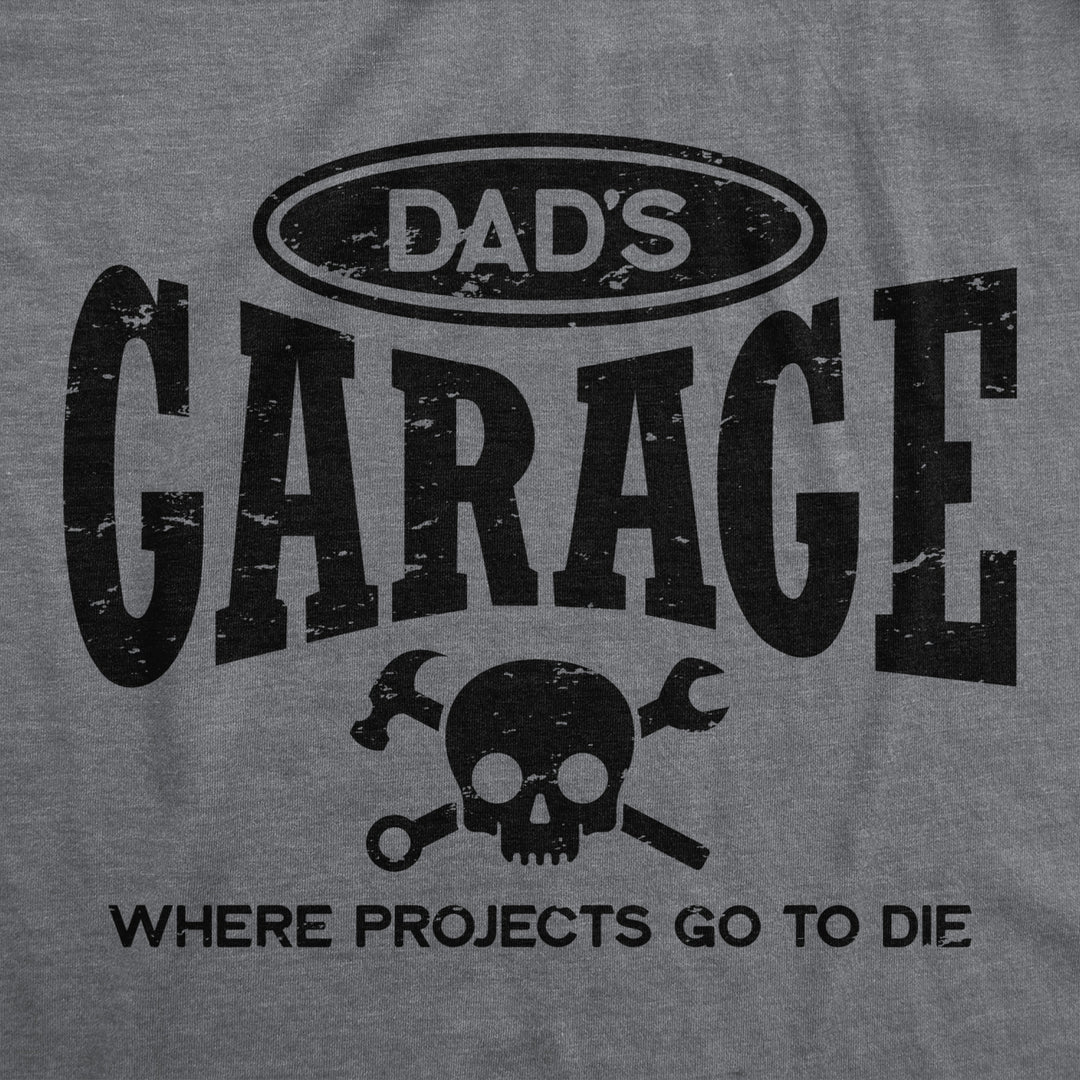 Mens Dads Garage Where Projects Go To Die T Shirt Funny Fathers Day Workshop Joke Tee For Guys Image 2