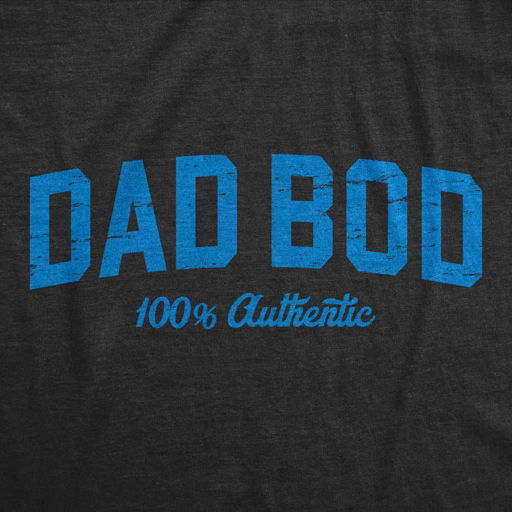 Mens Dad Bod 100 Percent Authentic T Shirt Funny Fathers Day Gift Out Of Shape Joke Tee For Guys Image 2