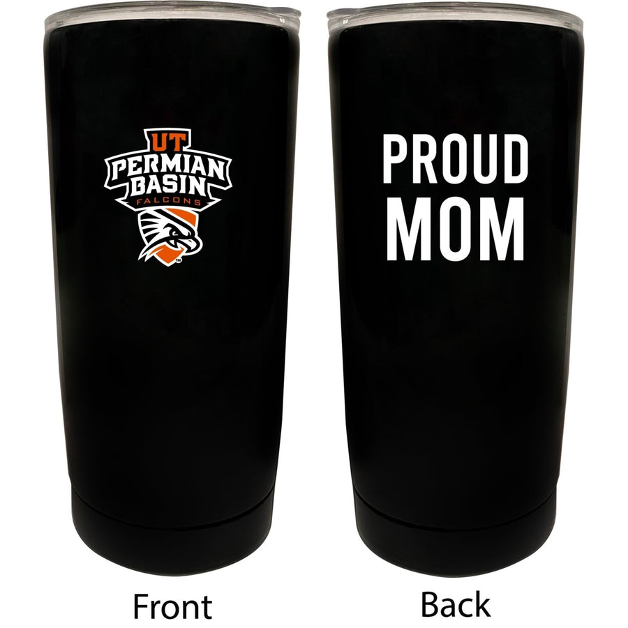 University of Texas of the Permian Basin NCAA Insulated Tumbler - 16oz Stainless Steel Travel Mug Proud Mom Design Black Image 1