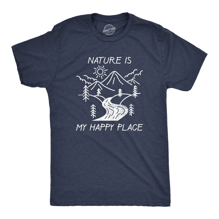 Mens Nature Is My Happy Place T Shirt Funny Outdoor Camping Hiking Lovers Tee For Guys Image 1