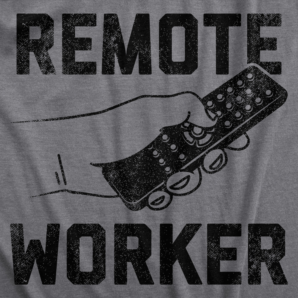 Mens Remote Worker T Shirt Funny Work From Home TV Remote Joke Tee For Guys Image 2