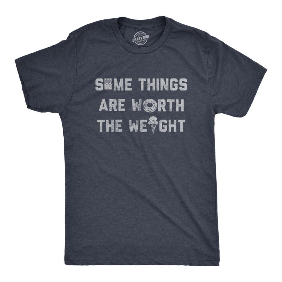 Mens Some Things Are Worth The Weight T Shirt Funny Junk Food Sweets Lovers Tee For Guys Image 1