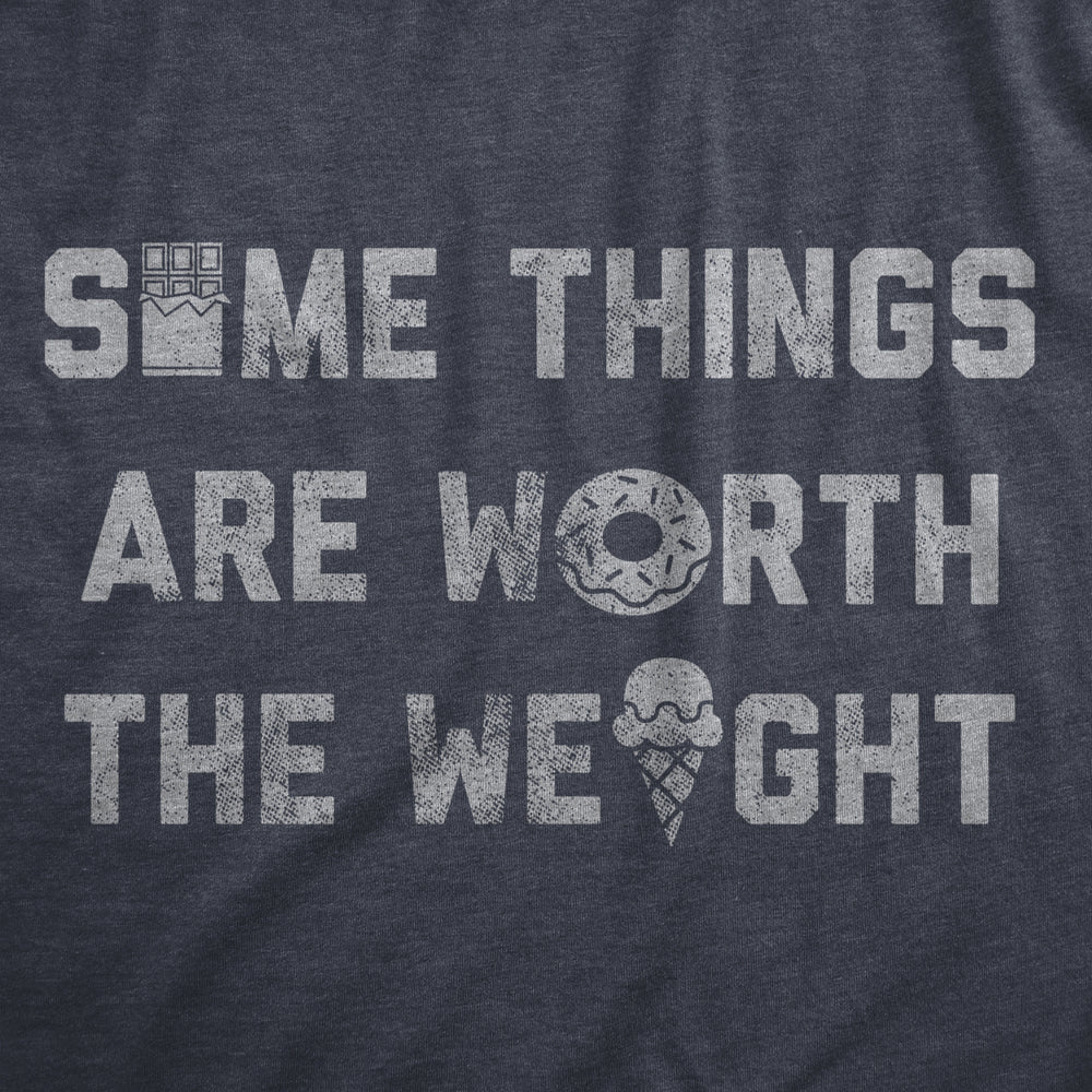 Mens Some Things Are Worth The Weight T Shirt Funny Junk Food Sweets Lovers Tee For Guys Image 2