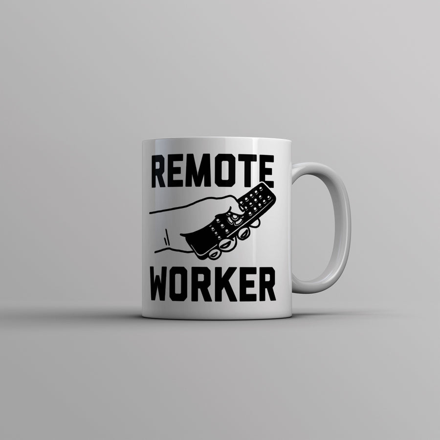 Remote Worker Mug Funny Work From Home TV Remote Joke Novelty Cup-11oz Image 1