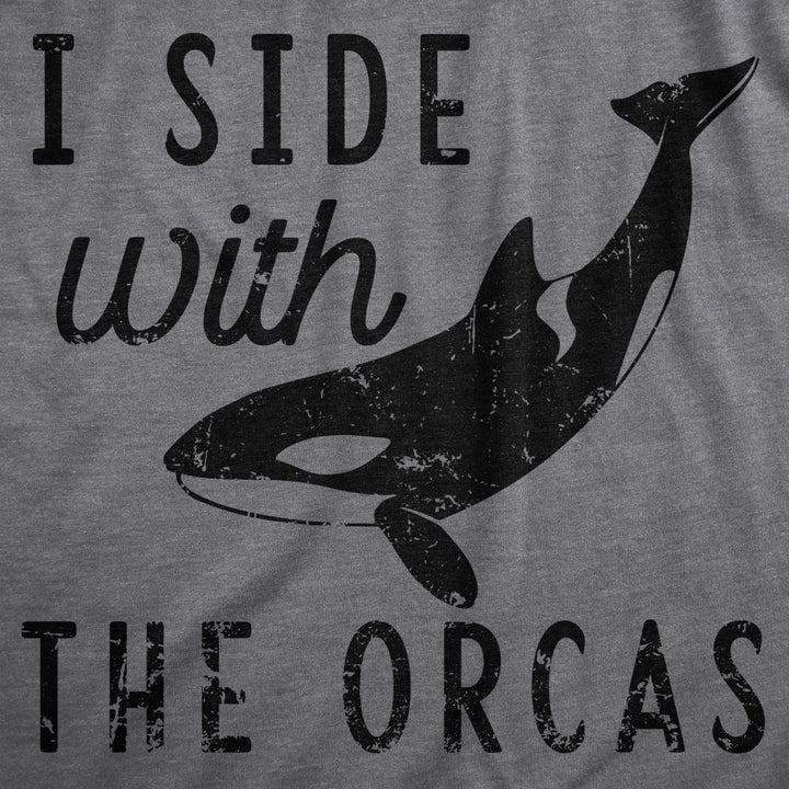 Mens I Side With The Orcas T Shirt Funny Orca Killer Whale Lovers Tee For Guys Image 2