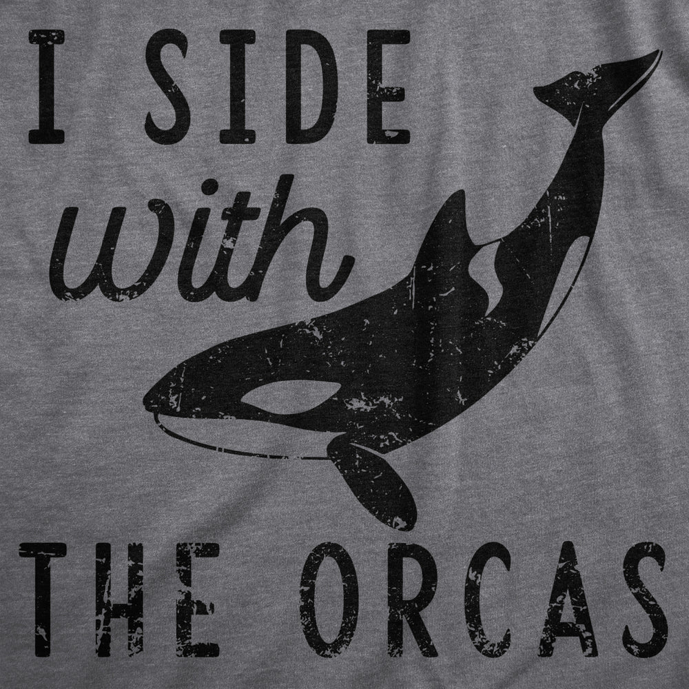 Womens I Side With The Orcas T Shirt Funny Orca Killer Whale Lovers Tee For Ladies Image 2