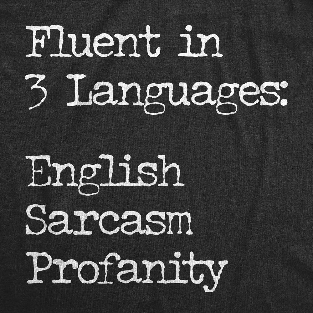 Womens Fluent In Three Languages English Sarcasm Profanity T Shirt Funny Speech Joke Tee For Ladies Image 2