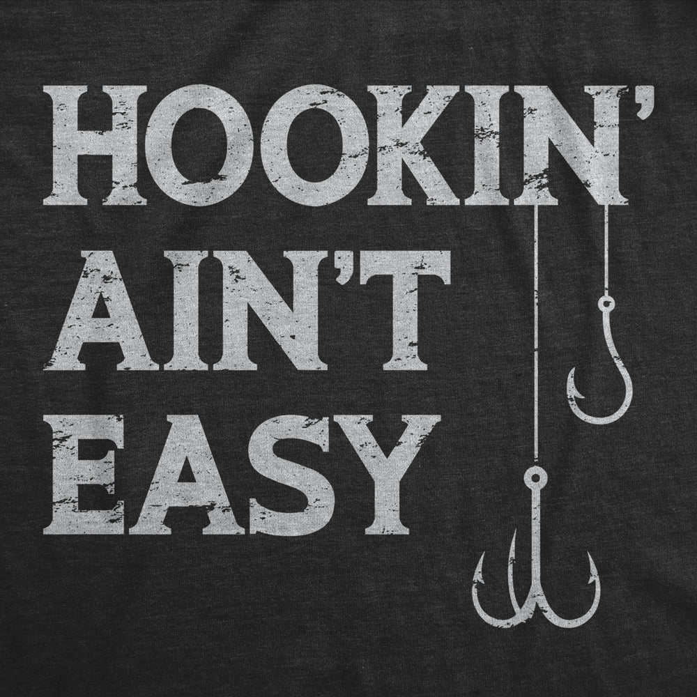 Womens Hookin Aint Easy T Shirt Funny Fishing Hook Fisherman Adult Joke Tee For Ladies Image 2