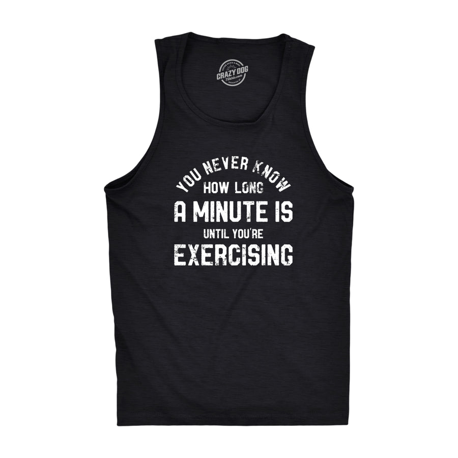 Mens You Never Know How Long A Minute Is Until Youre Exercising Fitness Tank Funny Workout Joke Tee For Guys Image 1