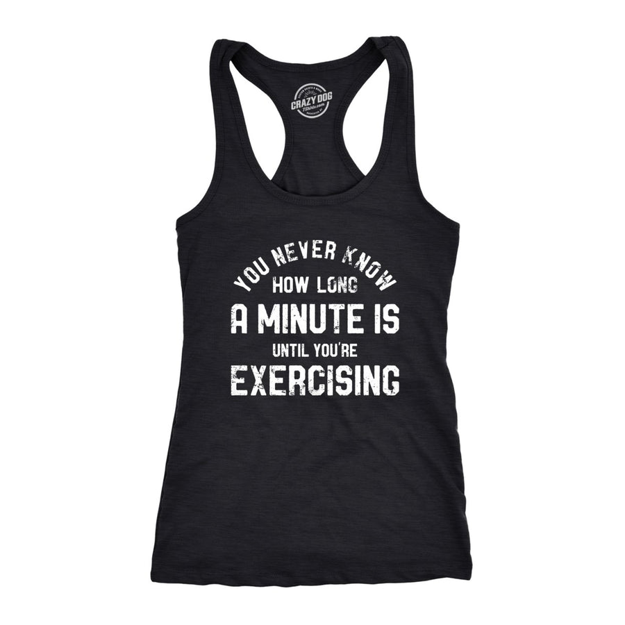 Womens You Never Know How Long A Minute Is Until Youre Exercising Fitness Tank Funny Workout Joke Tee For Ladies Image 1