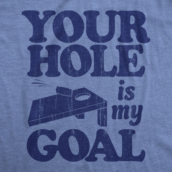 Womens Your Hole Is My Goal T Shirt Funny Adult Cornhole Joke Tee For Ladies Image 2