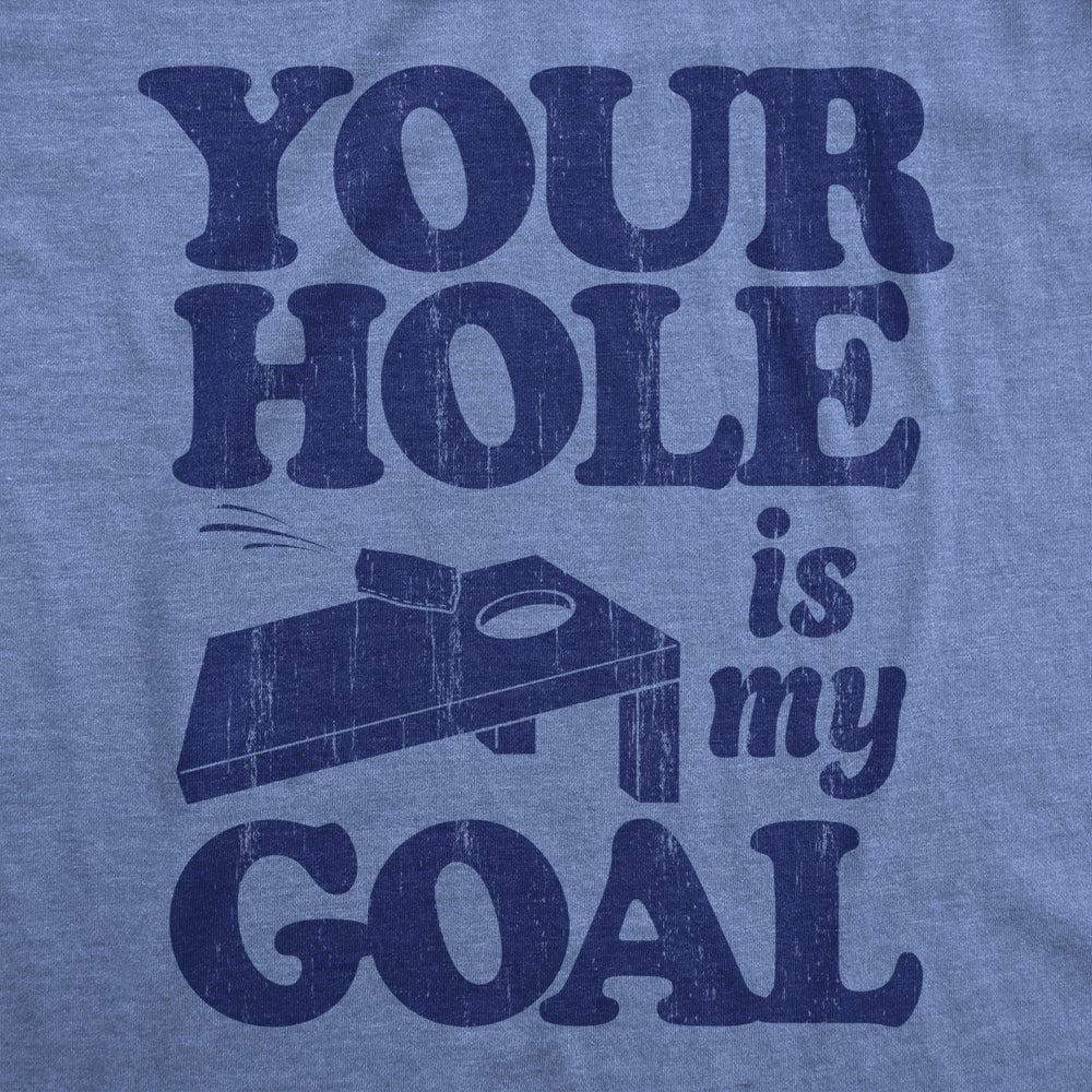 Mens Your Hole Is My Goal T Shirt Funny Adult Cornhole Joke Tee For Guys Image 2