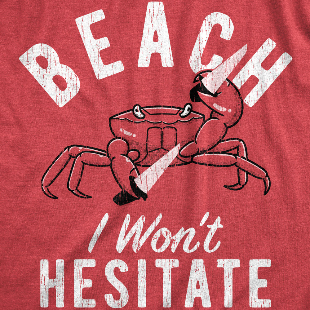 Womens Beach I Wont Hesitate T Shirt Funny Threatening Violent Crab Joke Tee For Ladies Image 2