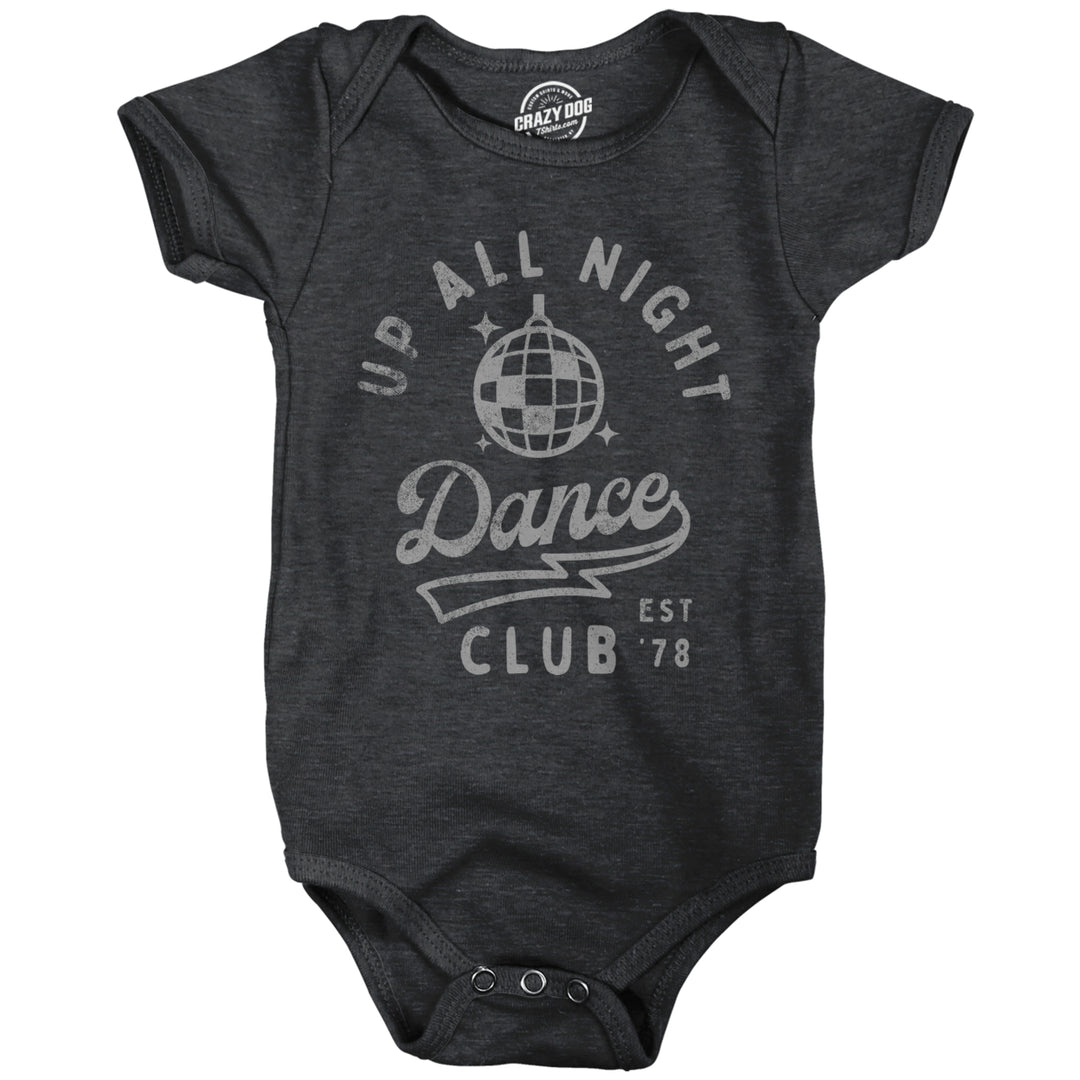 Up All Night Dacne Club Baby Bodysuit Funny Sleepless Nightclub Joke Jumper For Infants Image 1
