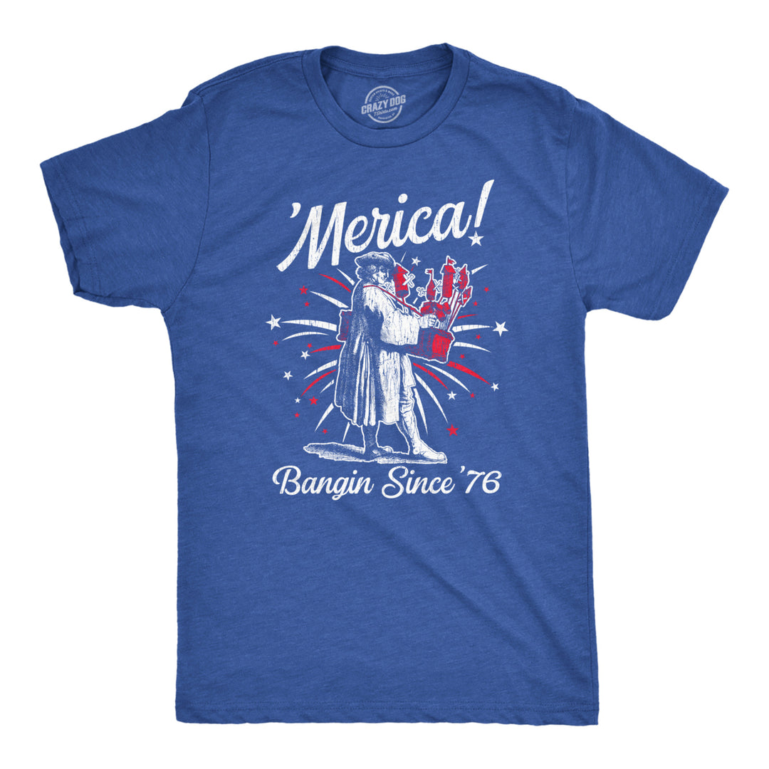 Mens Merica Banging Since 76 T Shirt Funny Fourth Of July American Fireworks Tee For Guys Image 1