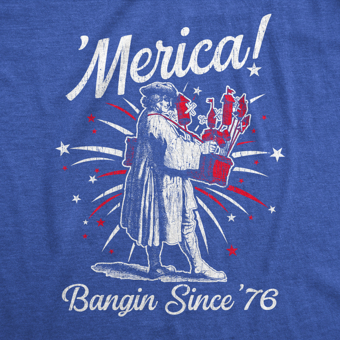 Mens Merica Banging Since 76 T Shirt Funny Fourth Of July American Fireworks Tee For Guys Image 2