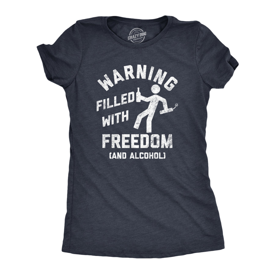 Womens Warning Filled With Freedom And Alcohol T Shirt Funny Fourth Of July Party Drinking Lovers Tee For Ladies Image 1