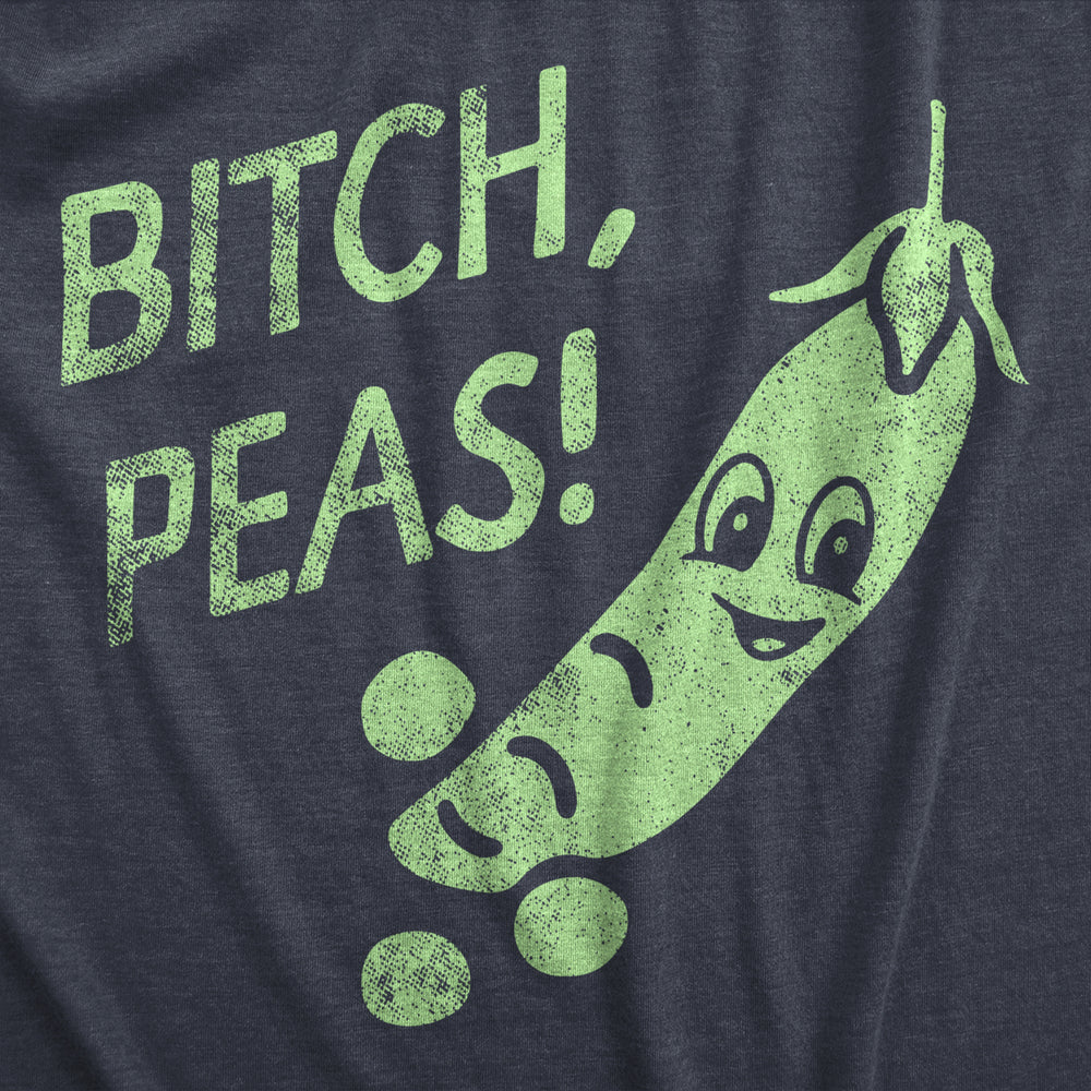 Womens Bitch Peas T Shirt Funny Please Pea Plant Offensive Joke Tee For Ladies Image 2