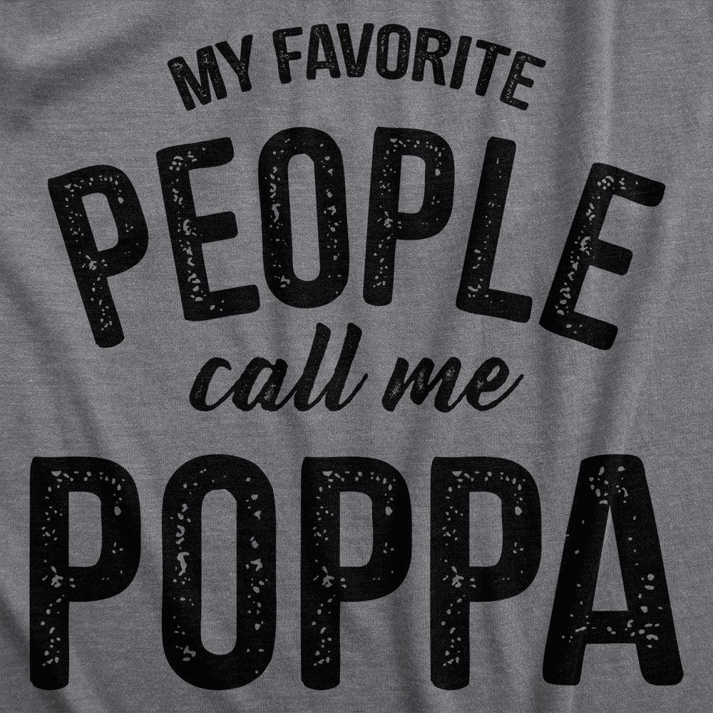 Mens My Favorite People Call Me Poppa T Shirt Funny Fathers Day Dad Tee For Guys Image 2